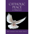 Catholic Peace: A Trilogy