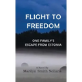 Flight to Freedom: One Family's Escape from Estonia