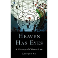 Heaven Has Eyes: A History of Chinese Law