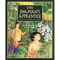 The Shaman's Apprentice: A Tale of the Amazon Rain Forest