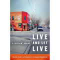 Live and Let Live: Diversity, Conflict, and Community in an Integrated Neighborhood