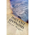 Instant Hypnosis: The Expose