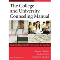 The College and University Counseling Manual: Integrating Essential Services Across the Campus