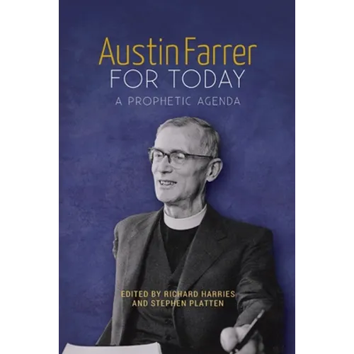 Austin Farrer for Today: A Prophetic Agenda