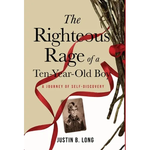 The Righteous Rage of a Ten-Year-Old Boy: A Journey of Self-Discovery