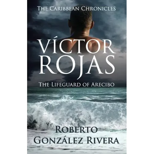Víctor Rojas: The Lifeguard of Arecibo