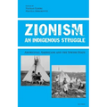Zionism, An Indigenous Struggle: Aboriginal Americans and the Jewish State