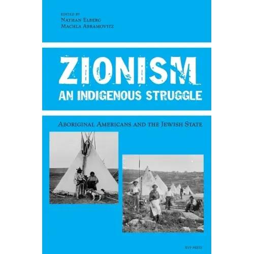 Zionism, An Indigenous Struggle: Aboriginal Americans and the Jewish State