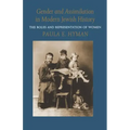 Gender and Assimilation in Modern Jewish History: The Roles and Representation of Women