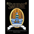 "Smudge" "Censored": The Book that Can Save the Lives of Our Children!