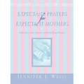 Expectant Prayers for Expectant Mothers