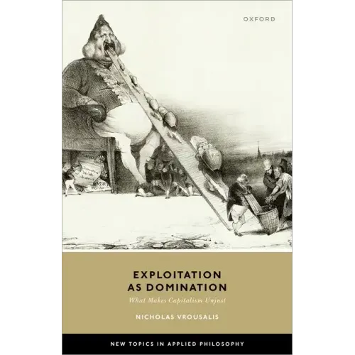 Exploitation as Domination: What Makes Capitalism Unjust