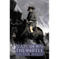 Napoleon the Little by Victor Hugo, Fiction, Action & Adventure, Classics, Literary