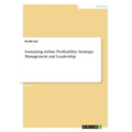 Sustaining Airline Profitability. Strategic Management and Leadership