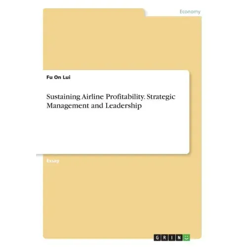 Sustaining Airline Profitability. Strategic Management and Leadership