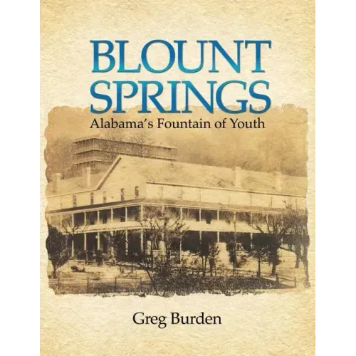 Blount Springs: Alabama's Fountain of Youth