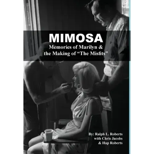Mimosa: Memories of Marilyn & the Making of The Misfits