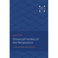 Provincial Families of the Renaissance: Private and Public Life in the Veneto