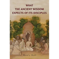 What the Ancient Wisdom Expects of Its Disciples