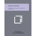 Dakota Grammar: Memoirs Of The National Academy Of Sciences V23