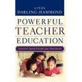 Powerful Teacher Education: Lessons from Exemplary Programs