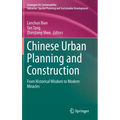 Chinese Urban Planning and Construction: From Historical Wisdom to Modern Miracles