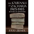 The Journals of Zacharia 1905-1985: 80 Years of Adventures
