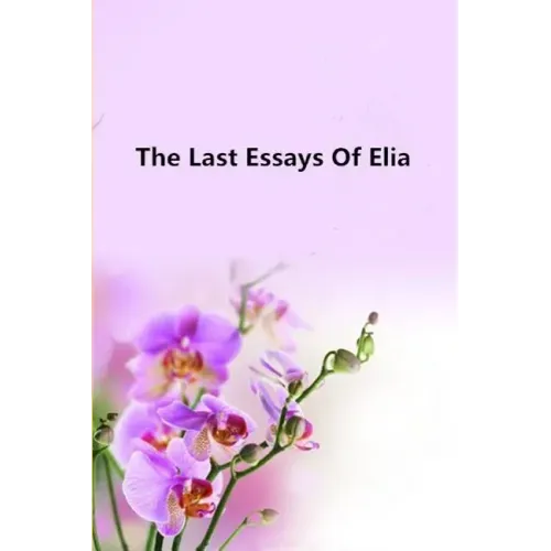 The Last Essays Of Elia