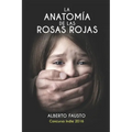 La anatomía de las rosas rojas