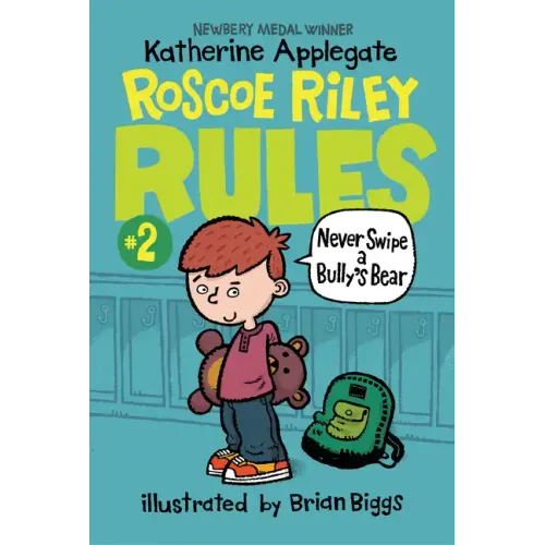 Roscoe Riley Rules #2: Never Swipe a Bully's Bear
