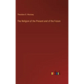 The Religion of the Present and of the Future