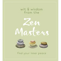 Wit and Wisdom from the Zen Masters: Find Your Inner Peace