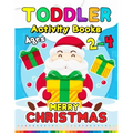 Merry Christmas Toddler Activity Books Ages 2-4: Activity book for Boy, Girls, Kids, Children (First Workbook for your Kids) Fun with Numbers, Letters