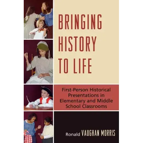 Bringing History to Life: First-Person Historical Presentations in Elementary and Middle School Social Studies