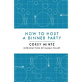 How to Host a Dinner Party