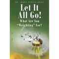 Let It All Go!: What Are You "Weighting" For?