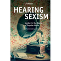 Hearing Sexism: Gender in the Sound of Popular Music. a Feminist Approach