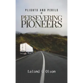 Plights and Perils of Persevering Pioneers