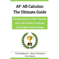 AP AB Calculus - The Ultimate Guide: Over 400 Practice Problems