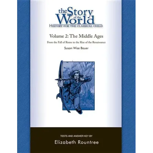 Story of the World, Vol. 2 Test and Answer Key: History for the Classical Child: The Middle Ages