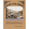 Silver Mountain City: Ghost of the Sierra