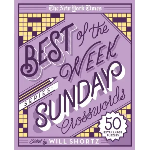 The New York Times Best of the Week Series: Sunday Crosswords: 50 Extra Large Puzzles