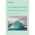 The Importance of Being Iceland: Travel Essays in Art