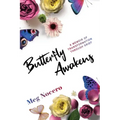 Butterfly Awakens: A Memoir of Transformation Through Grief