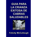 Guía para la crianza exitosa de cabras saludables