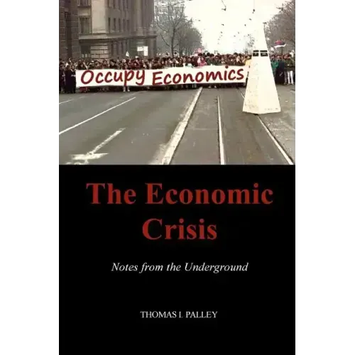 The Economic Crisis: Notes from the Underground