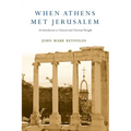 When Athens Met Jerusalem: An Introduction to Classical and Christian Thought