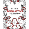 The Darkest Serial killers with their stories: Coloring book for adults