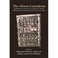 The African Conundrum: Rethinking the Trajectories of Historical, Cultural, Philosophical and Developmental Experiences of Africa