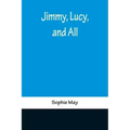 Jimmy, Lucy, and All